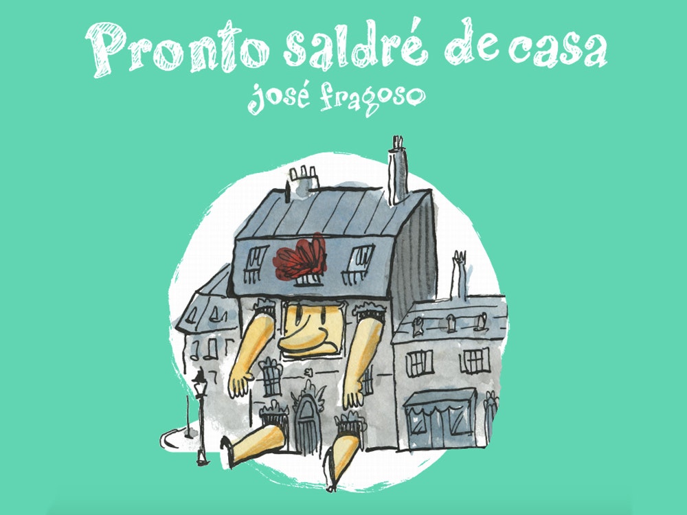 «Pronto saldré de casa»